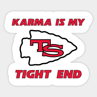 Karma is my tight end Sticker